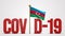 Azerbaijan realistic 3D flag and Covid-19 illustration.