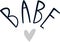 Babe handwritten text and a heart. Funny phrase