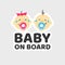 Baby on board caution car sticker or child in vehicle safety sign vector flat cartoon illustration, baby girl and boy
