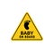 Baby on board sign icon. Child safety sticker warning emblem. Baby safety design illustration