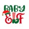 Baby Elf - phrase for Christmas clothes or ugly sweaters.