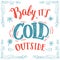Baby its cold outside hand-lettering card