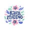 Baby loading hand drawn vector lettering