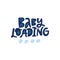 Baby loading vector lettering on white background