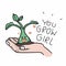 Baby plant in hand, You grow girl cartoon illustration