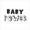 Baby power. Inspirational quote for children. Motivational lettering for nursery poster, greeting card, stickers, scrapbook design