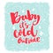 Baby, it\'s cold outside. Romantic winter phrase for greeting cards and posters. Brush lettering, red words on blue