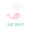 Baby Shower Sweet Vector Illustration. Cute Abstract Pink Whale. Light Blue Hand Written Letters. White Background.