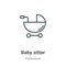 Baby sitter outline vector icon. Thin line black baby sitter icon, flat vector simple element illustration from editable