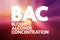 BAC - Blood Alcohol Concentration acronym, medical concept background