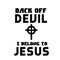 Back off devil, I belong to Jesus