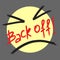 Back off! - emotional handwritten quote, American slang, urban dictionary