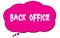 BACK  OFFICE text written on a pink thought bubble