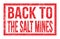 BACK TO THE SALT MINES, words on red rectangle stamp sign