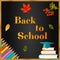 Back to school background chalkboard, autumn leaves, pencils, graduate cap, books and text