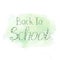 Back to school ink watercolor navy green splash autumn color. School poster design.