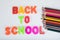 Back to school letters and colourful pencils