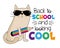 Back to school and looking cool- funny slogan with cartoon cat and pencil.