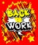 Back to work, working vacation, holiday break or unemployed business concept. Comic book word text.