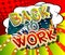 Back to work, working vacation, holiday break or unemployed business concept. Comic book word text.