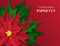 Background with a red flower. Christmas poster in paper art style. Poinsetia with green and red leaves. Place for text.