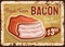 Bacon rusty metal plate, pancetta slab rust sign