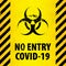 Bacteriological hazard sign and  No Entry COVID-19. Concept of  Bacteriological hazard coronavirus. Black Stripped Rectangle on ye
