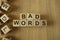 Bad words text from wooden blocks