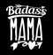 Badass mama typography and calligraphy vintage style design