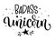 Badass Unicorn hand drawn moderm isolated calligraphy text