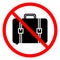 Baggage ban icon. No baggage sign. Suitcase is prohibited. Travel concept