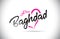Baghdad I Just Love Word Text with Handwritten Font and Pink Heart Shape