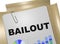 BAILOUT - financial concept