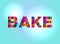 Bake Concept Colorful Word Art Illustration