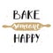 Bake someone happy with plunger, handwritten lettering