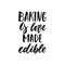 Baking is love made visible - hand drawn positive lettering phrase about kitchen isolated on the white background. Fun