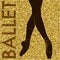 Ballet. Dancing silhouette on a gold background