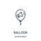 balloon icon vector from advertisement collection. Thin line balloon outline icon vector illustration