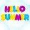 Balloon Lettering, colorful Hello Summer text. Rounded, semi-transparent, cartoon letters on a blue sky background