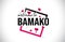 Bamako Welcome To Word Text with Handwritten Font and Red Hearts Square
