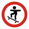 Ban on entry for skateboarders, road sign