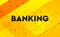 Banking abstract digital banner yellow background