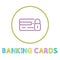 Banking Cards Round Framed Color Line Design Icon