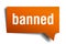 Banned orange 3d speech bubble