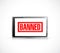 banned stamp over a tablet. illustration design