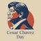 Banner for Cesar Chavez Day. Template for background, banner, postcard, poster with text inscription