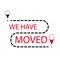 Banner and label for relocation and moving, we have moved