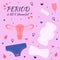 banner, poster, stickers on the theme of the female period with pads, tampon, menstrual cup, underpants, uterus and text Period is