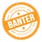 BANTER text on orange round grungy stamp