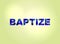 Baptize Concept Colorful Word Art